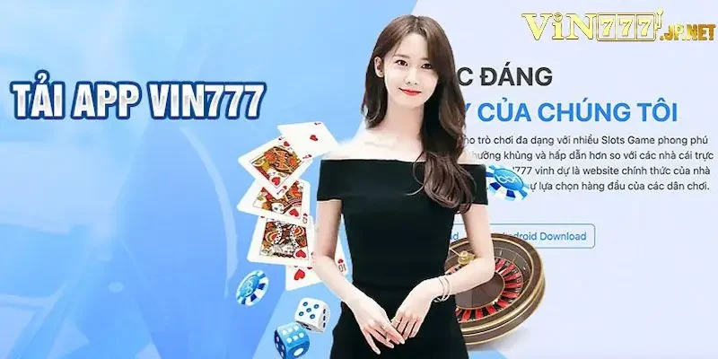 Tại sao bet thủ nên tải app Vin777 về điện thoại thông minh