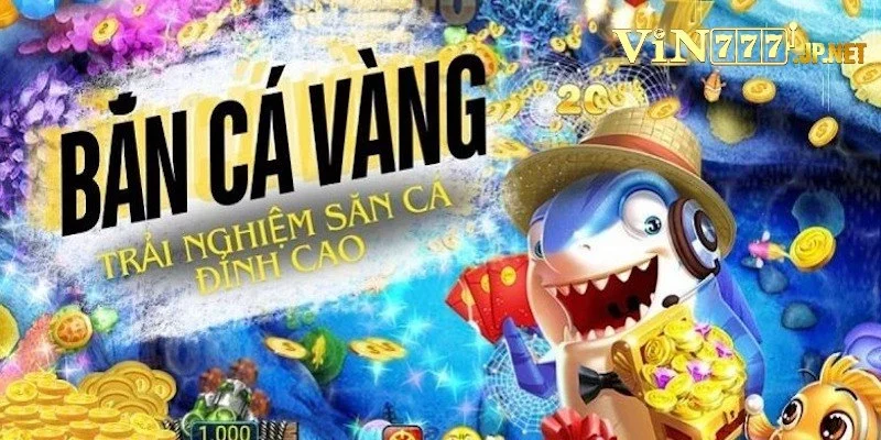 Bắn Cá Vàng Vin777 - Thử Thách Kỹ Năng, Rinh Vàng Cực Đã!